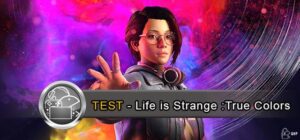 Life is Strange True Colors | TEST - Life is Strange: True Colors