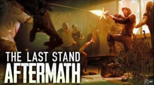 The Last Stand - Aftermath | The Last Stand : Aftermath – Une sortie au format physique prévue pour la fin d’année